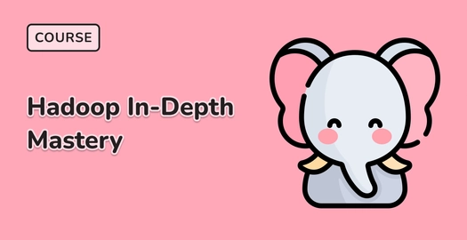 Hadoop In-Depth Mastery