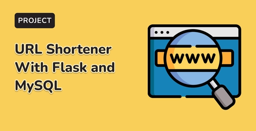 Build a Simple URL Shortener With Flask and MySQL