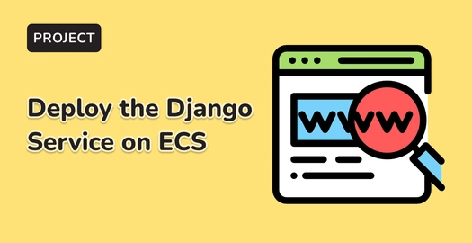 Deploy the Django Service on ECS