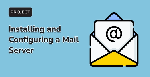 Installing and Configuring a Mail Server