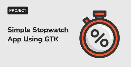 Create a Simple Stopwatch App Using GTK