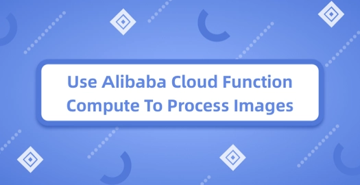 Use Alibaba Cloud Function Compute to Process Images