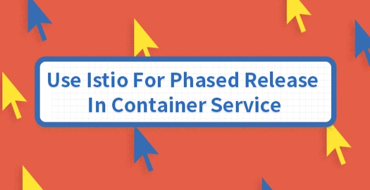 Use Aliyun ASM for Phased Release in Container Service