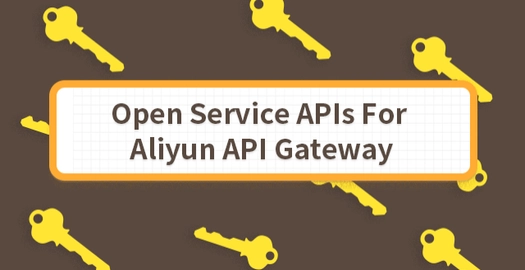Open Service APIs for Aliyun API Gateway