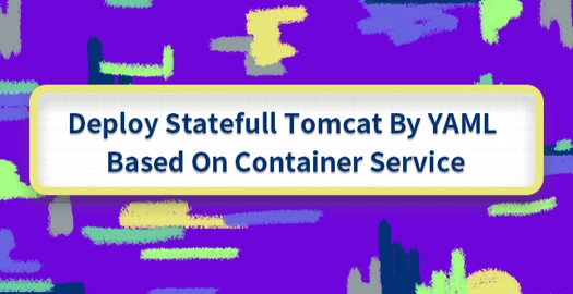 Deploy Stateful Tomcat by YAML Based on Container Service