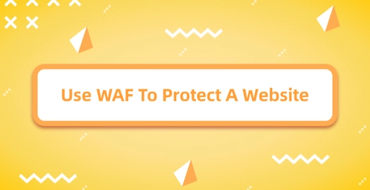 Use WAF to Protect a Website