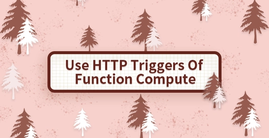 Use HTTP Triggers of Function Compute