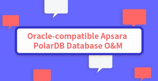 Oracle-Compatible Apsara PolarDB Database O&M