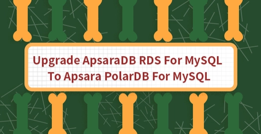 Upgrade ApsaraDB RDS for MySQL to Apsara PolarDB for MySQL