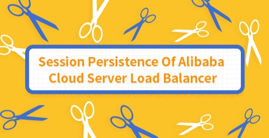 Session Persistence of Alibaba Cloud Server Load Balancer