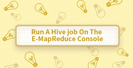 Run a Hive Job on the E-MapReduce Console