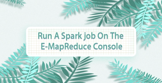 Run a Spark Job on the E-MapReduce Console