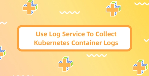 Use Log Service to Collect Kubernetes Container Logs