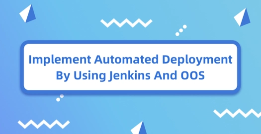 Implement Automated Deployment by Using Jenkins and OOS