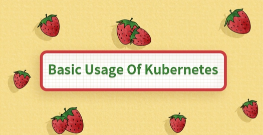 Basic Usage of Kubernetes