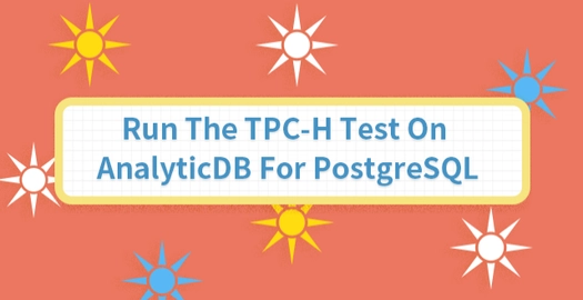 Run the TPC-H Test on AnalyticDB for PostgreSQL