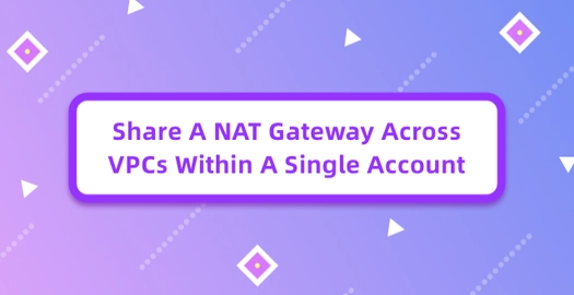 Share a NAT Gateway Across VPCs Within a Single Account