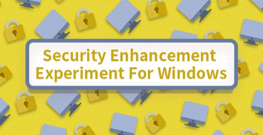 Security Enhancement Experiment for Windows