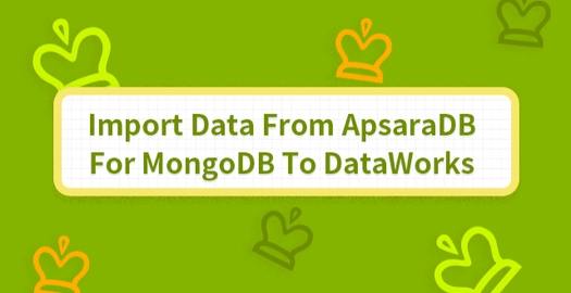 Import Data From ApsaraDB for MongoDB to DataWorks