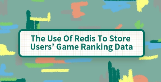 The Use of Redis to Store Users' Game Ranking Data