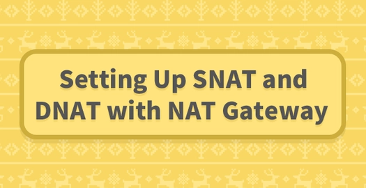 Setting Up SNAT and DNAT With NAT Gateway