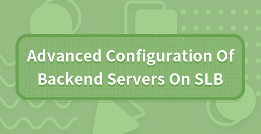 Advanced Configuration of Backend Servers on SLB