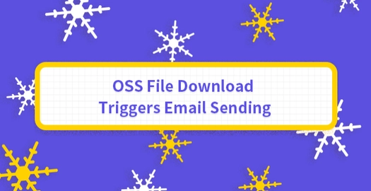 OSS File Download Triggers Email Sending