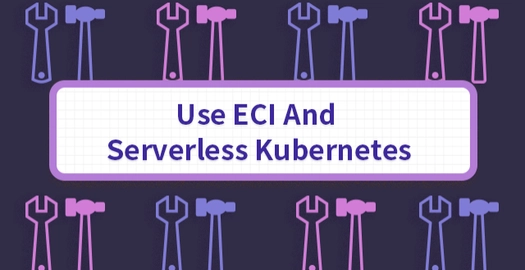 Use ECI and Serverless Kubernetes