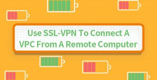 Use SSL-VPN to Connect a VPC From a Remote Computer