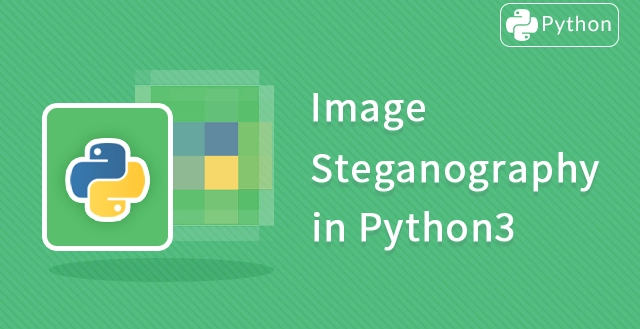 Image Steganography in Python3