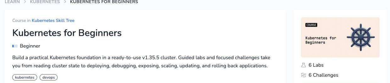 The updated Kubernetes for Beginners overview showing a v1.35.5 environment, six labs, and six challenges