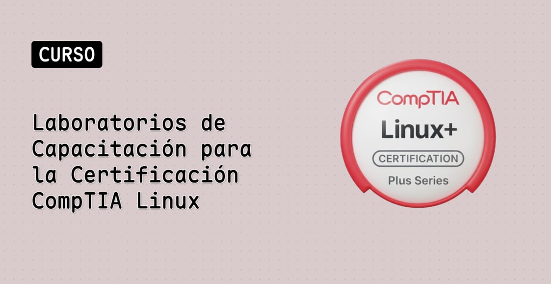Laboratorios de Capacitación para la Certificación CompTIA Linux+