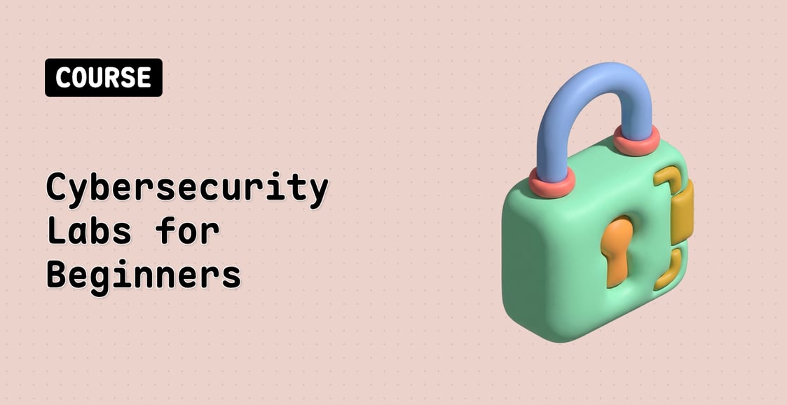 Cybersecurity Labs for Beginners