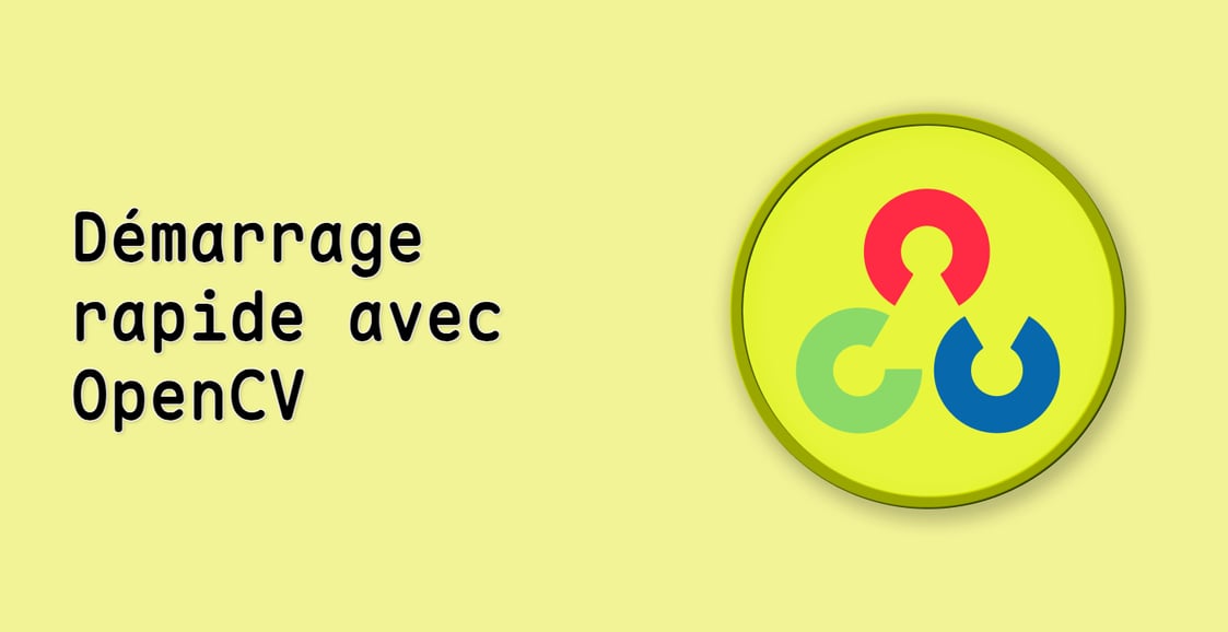 Démarrage rapide avec OpenCV