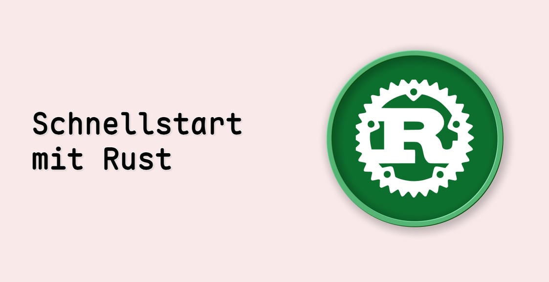 Schnellstart mit Rust