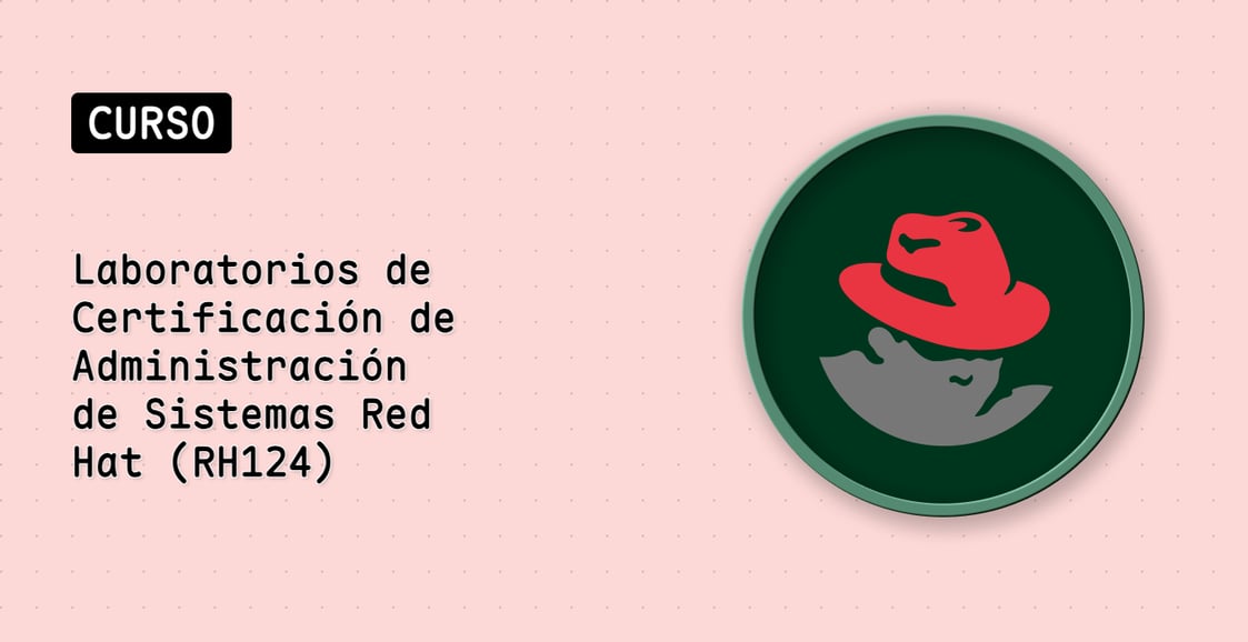 Laboratorios de Certificación de Administración de Sistemas Red Hat (RH124)