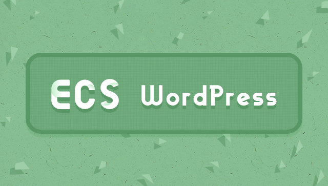 How to Deploy WordPress Using ECS