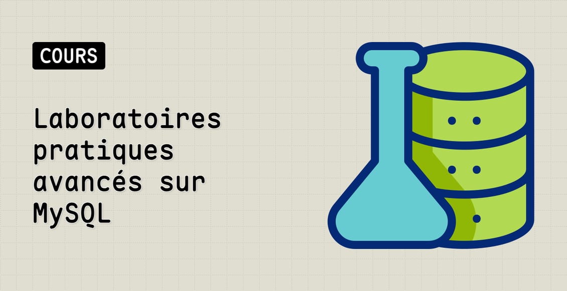 Laboratoires pratiques avancés sur MySQL