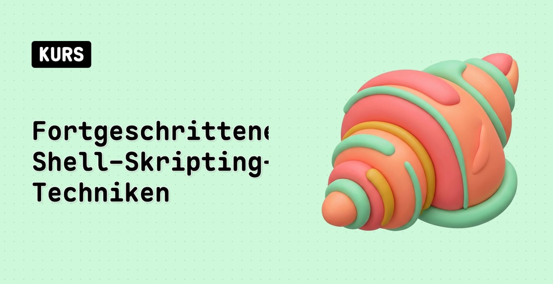 Fortgeschrittene Shell-Skripting-Techniken
