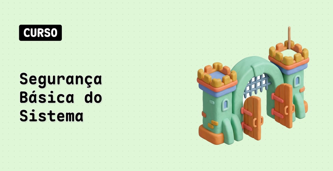 Segurança Básica do Sistema
