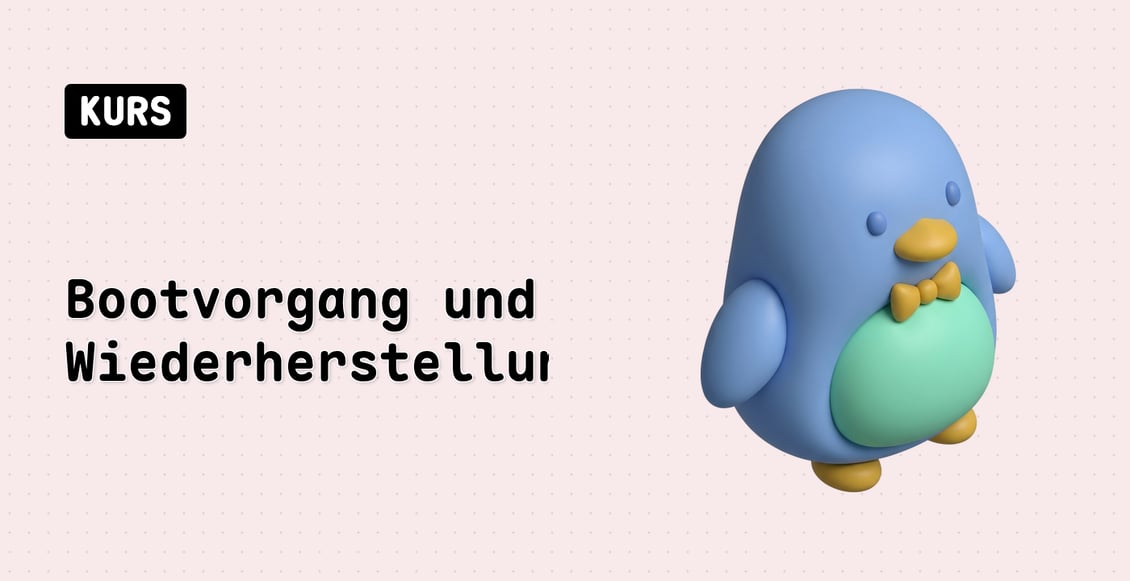 Bootvorgang und Wiederherstellung