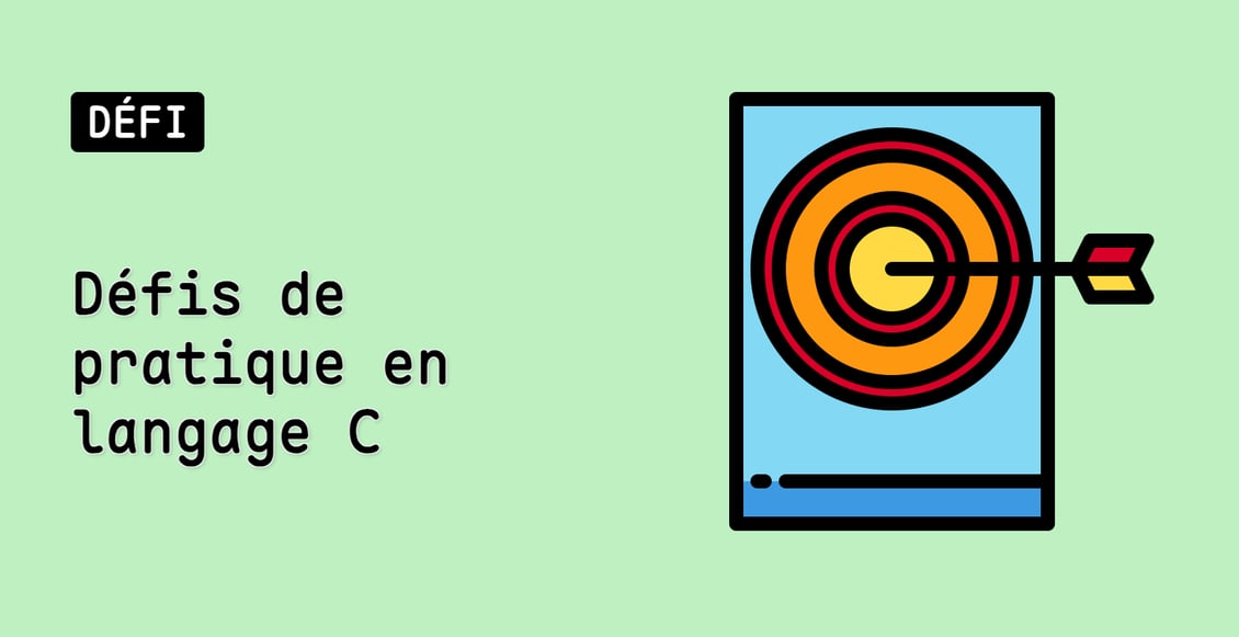 Défis de pratique en langage C