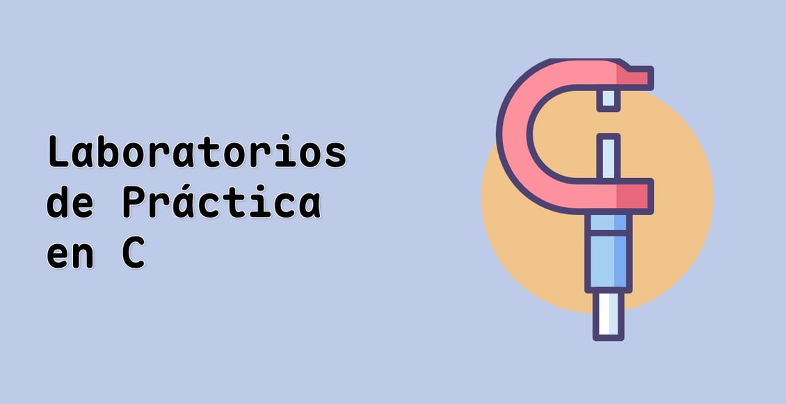 Laboratorios de Práctica en C