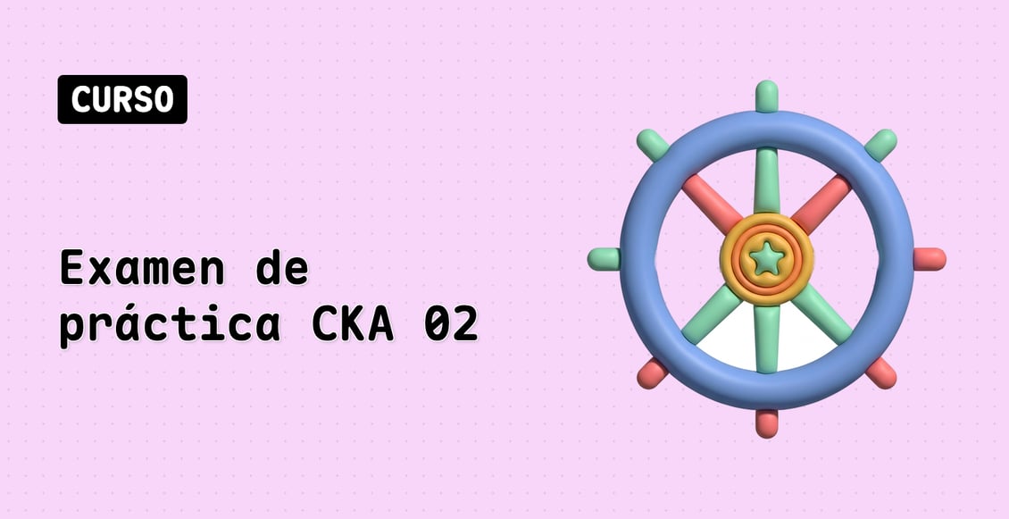 Examen de práctica CKA 02