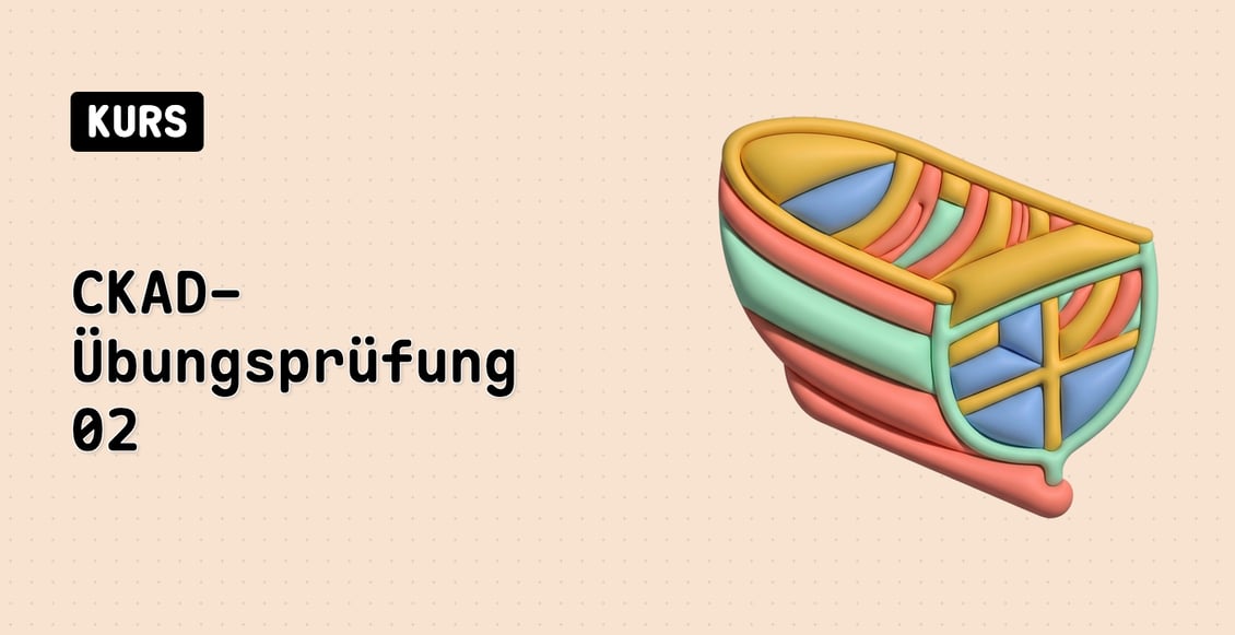 CKAD-Übungsprüfung 02