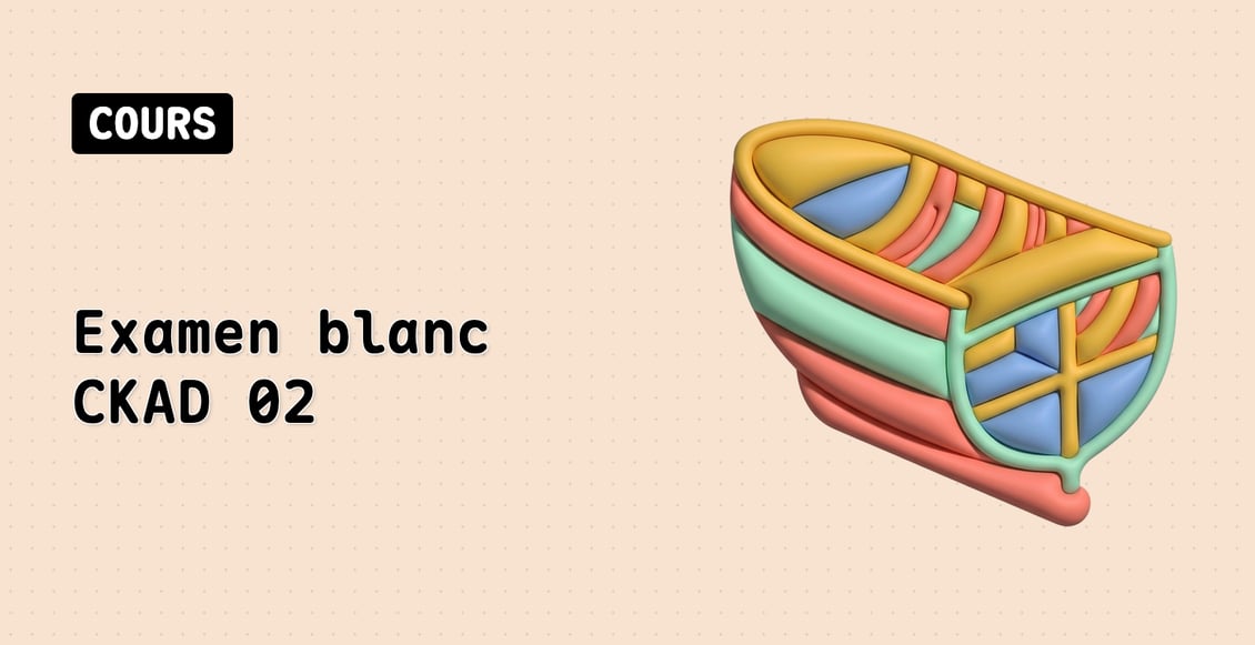 Examen blanc CKAD 02