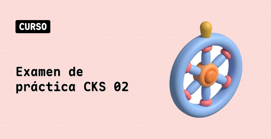 Examen de práctica CKS 02