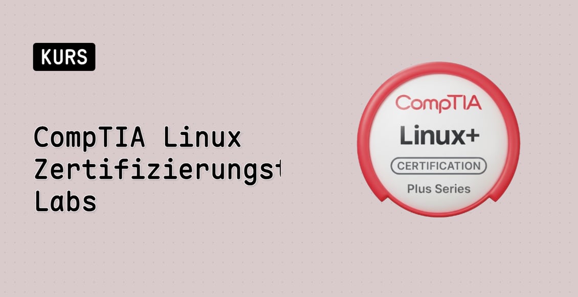 CompTIA Linux+ Zertifizierungstrainings-Labs