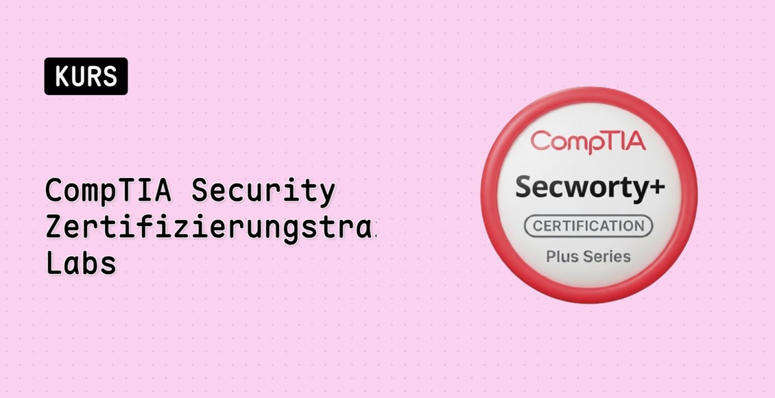CompTIA Security+ Zertifizierungstrainings-Labs