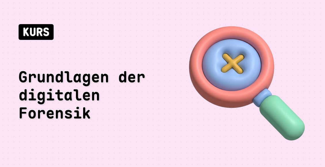 Grundlagen der digitalen Forensik
